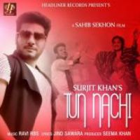 Tun Nachi Surjit Khan Song Download Mp3
