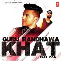 Khat Guru Randhawa,Ft. Ikka Song Download Mp3