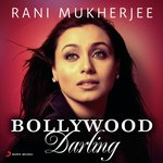 Rani Mukherjee: Bollywood Darling songs mp3