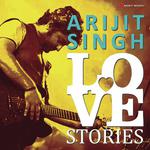 Arijit Singh Love Stories songs mp3