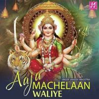 Aaja Machelaan Waliye songs mp3