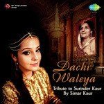 Dachi Waleya Tribute To Surinder Kaur By Simar Kaur songs mp3