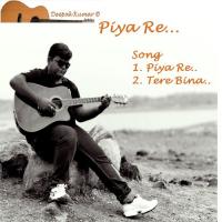 Piya Re Deepak Kumar Song Download Mp3