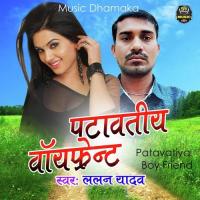 Patavatiya Boy Friend Lallan Yadav Song Download Mp3