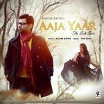 Aaja Yaar Anjum Batra Song Download Mp3