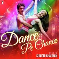 Dance Pe Chance - Best Of Sunidhi Chauhan songs mp3