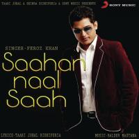 Saahan Naal Saahan Feroz Khan Song Download Mp3