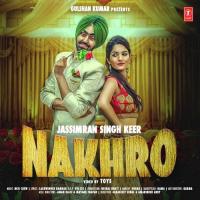 Nakhro Jassimran Singh Keer Song Download Mp3