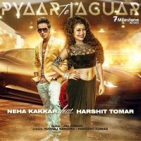 Pyaar Te Jaguar Neha Kakkar,Harshit Tomar Song Download Mp3