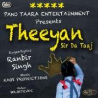 Theeyan Sir Da Taaj Ranbir Singh Song Download Mp3