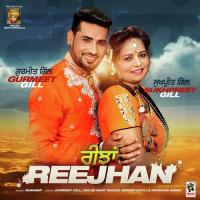 Reejhan Gurmeet Gill,Sukhpreet Gill Song Download Mp3