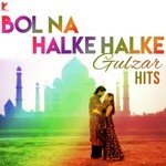 Bol Na Halke Halke - Gulzar Hits songs mp3