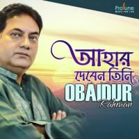 Ahar Diben Tini Re Mon Obaidur Rahman Song Download Mp3