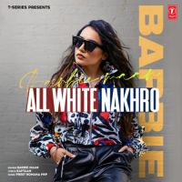 All White Nakhro Barbie Maan Song Download Mp3