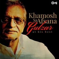 Khamosh Sa Afsana - Gulzar at His Best songs mp3