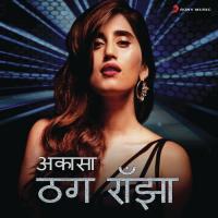 Thug Ranjha (Bhojpuri Version) Akasa Song Download Mp3