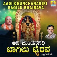 Aadi Chunchanagiri Bagilu Bhairava songs mp3