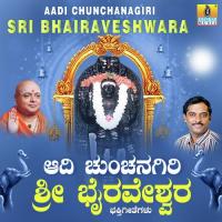 Aadi Chunchanagiri Sri Bhairaveshwara songs mp3