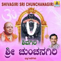 Shivagiri Sri Chunchanagiri songs mp3