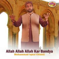 Allah Allah Allah Kar Bandya Mohammad Iqbal Chishti Song Download Mp3