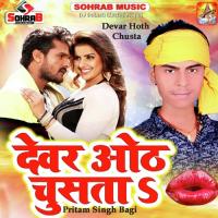 Devar Hoth Chusta Pritam Singh Bagi Song Download Mp3