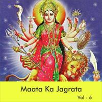 Maata Ka Jagrata, Vol. 6 songs mp3