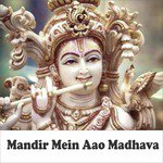Mandir Mein Aao Madhava Anil Hanslas Bhaiya Song Download Mp3