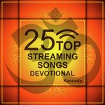 25 Top Streaming Songs Devotional - Kannada songs mp3