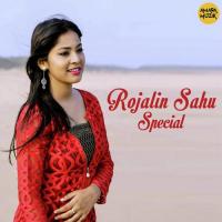 Rojalin Sahu Special songs mp3