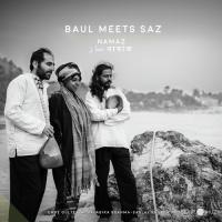 Namaz Baul Meets Saz,Emré Gultekin,Sanjay Khyapa,Nathan Daems,Malabika Brahma Song Download Mp3