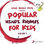 Sony Music Kids: Popular Hindi Rhymes for Kids, Vol. 1 songs mp3