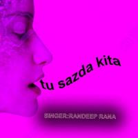 Tu Sazda Kita Randeep Rana Song Download Mp3