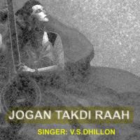 Jogan Takdi Raah V. S. Dhillon Song Download Mp3