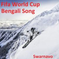 Fifa World Cup Russia Bengali Song Swarnavo Song Download Mp3