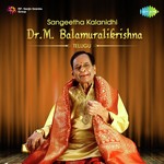 Sangeetha Kalanidhi - Dr. M. Balamuralikrishna - Telugu songs mp3