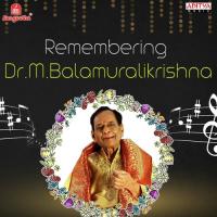 Remembering Dr. M. Balamuralikrishna songs mp3