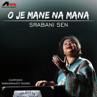 O Je Mane Na Mana Srabani Sen Song Download Mp3