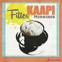 Filter Kaapi Mornings songs mp3