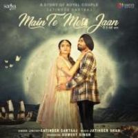 Main Te Meri Jaan Satinder Sartaaj Song Download Mp3