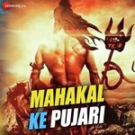 Mahakal Ke Pujari Mohit Mishra,Alka Jha Song Download Mp3