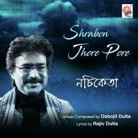 Shrabon Jhore Pore Nachiketa Song Download Mp3