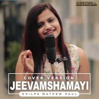 Jeevamshamayi - Cover By Shilpa Mathew Paul Shilpa Mathew Paul Song Download Mp3