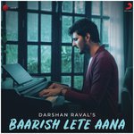 Baarish Lete Aana Darshan Raval Song Download Mp3