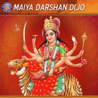 Maiya Darshan Dijo songs mp3