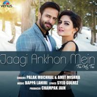 Jaagi Ankhon Mein Tu Hi Tu Amit Mishra,Palak Muchhal Song Download Mp3