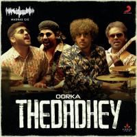 Thedadhey (Madras Gig) Oorka Song Download Mp3