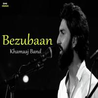 Bezubaan (feat. Wajid Ali) Khamaaj Bnad,Wajid Ali Song Download Mp3