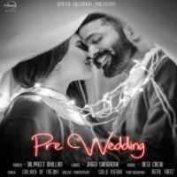 Pre Wedding Dilpreet Dhillon Song Download Mp3