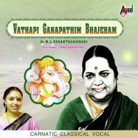 Vathapi Ganapathim Bhajeham - Hamsadwani - Adi Dr. M.L. Vasantha Kumari,Sudha Ragunathan Song Download Mp3