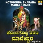 Kotigobba Sharana Madeshwara songs mp3